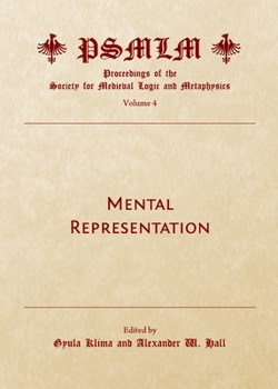 Hardcover Mental Representation (Volume 4: Proceedings of the Society for Medieval Logic and Metaphysics) Book