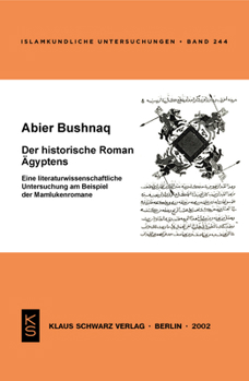 Paperback Der Historische Roman Ägyptens: Eine Literaturwissenschaftliche Untersuchung Am Beispiel Der Mamlukenromane [German] Book