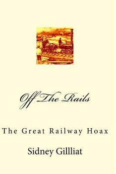 Paperback Off The Rails: The Great Railway Hoax Book