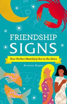 Hardcover Friendship Signs: Your Perfect Match(es) Are in the Stars Book