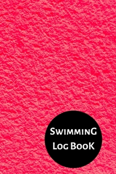 Swimming Log Book: Keep Track of Your Trainings & Personal Records | 120 pages (6"x9") | Gift for Swimmers
