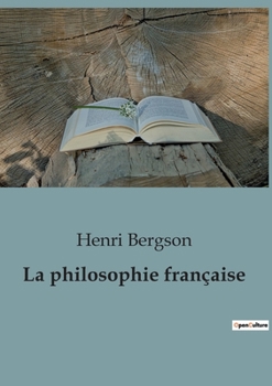 Paperback La philosophie française: L'influence et l'évolution de la philosophie française à travers les siècles [French] Book