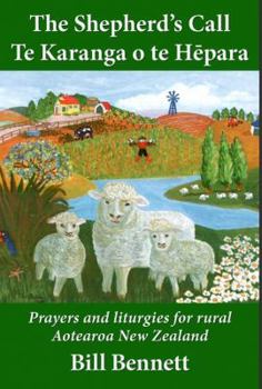 Paperback The Shepherd's Call - Te Karanga o te H&#275;para: Prayers and liturgies for rural Aotearoa New Zealand Book