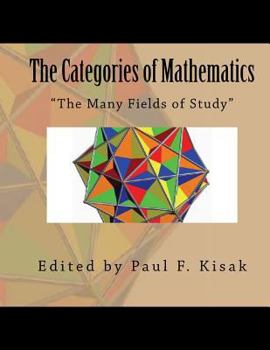 Paperback The Categories of Mathematics: "The Many Fields of Study" Book