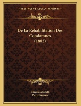 Paperback De La Rehabilitation Des Condamnes (1882) [French] Book
