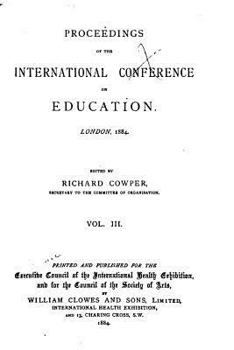 Paperback Proceedings of the International Conference on Education, London, 1884 - Vol. III Book