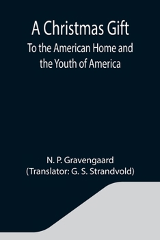 Paperback A Christmas Gift; To the American Home and the Youth of America Book