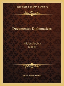 Paperback Documentos Diplomaticos: Mision Saraiva (1864) Book
