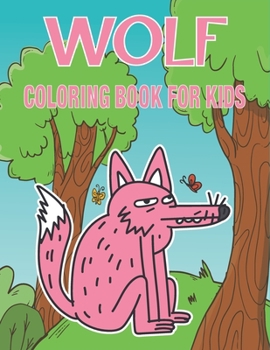 Paperback Wolf Coloring Book for Kids: Wonderful Wolf Coloring Book For Kids Book