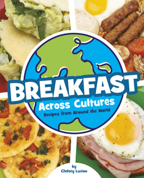 Breakfast Across Cultures: Recipes from Around the World (Cooking Across Cultures)