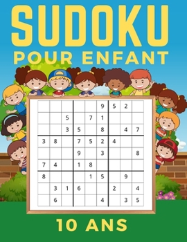 Paperback Sudoku Pour Enfant 10 Ans: VOLUME 2 - Livre de grilles de Sudoku Facile, Medium, Difficile et leurs solutions. Entraîne la Mémoire et la Logique. [French] Book