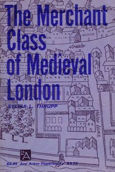 Paperback The Merchant Class of Medieval London: 1300-1500 Book
