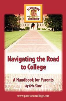Paperback Navigating the Road to College: A Handbook for Parents Book