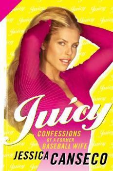Hardcover Juicy: Confessions of a Former Baseball Wife Book