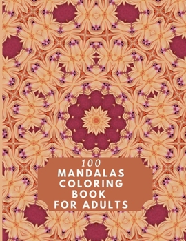 Paperback 100 Mandalas Coloring Book For Adults: 100 Mandala Coloring Pages for Inspiration, Relaxing Patterns Coloring Book
