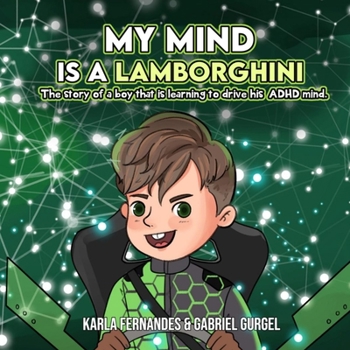 Paperback My Mind is a Lamborghini: The story of a boy that is learning to drive his ADHD mind. Book