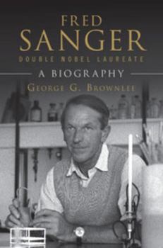 Hardcover Fred Sanger, Double Nobel Laureate: A Biography Book
