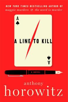 A Line To Kill - Book #3 of the Hawthorne and Horowitz Investigate