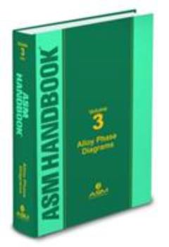 Hardcover ASM Handbook, Volume 03: Alloy Phase Diagrams Book