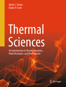 Hardcover Thermal Sciences: An Introduction to Thermodynamics, Fluid Mechanics and Heat Transfer Book