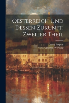 Paperback Oesterreich und dessen Zukunft. Zweiter Theil [German] Book