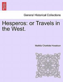 Paperback Hesperos: Or Travels in the West. Book