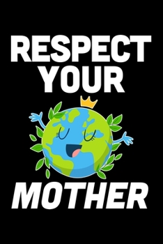 Paperback Respect Your Mother: Dot Grid Journal, Diary, Notebook, 6x9 inches with 120 Pages. Book