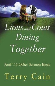 Paperback Lions and Cows Dining Together: And 111 Other Sermon Ideas Book