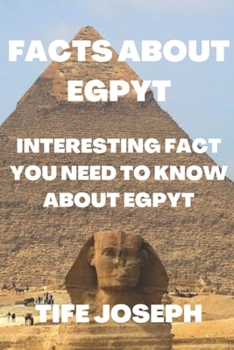 Paperback Facts about Egypt: Interesting Fact You Need to Know about Egypt Book