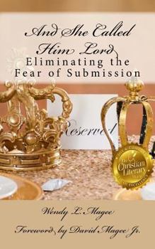 Paperback And She Called Him Lord: Eliminating the Fear of Submission Book
