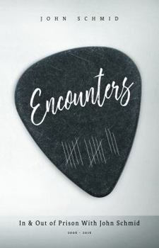 Unknown Binding Encounters: In and Out of Prison with John Schmid Book