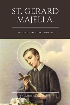 Paperback St. Gerard Majella.: Patron of Expectant Mothers Book