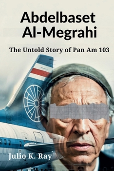 Paperback Abdelbaset al-Megrahi: The Untold Story of Pan Am 103 Book