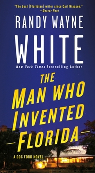 The Man Who Invented Florida (A Doc Ford Novel) - Book #3 of the Doc Ford Mystery