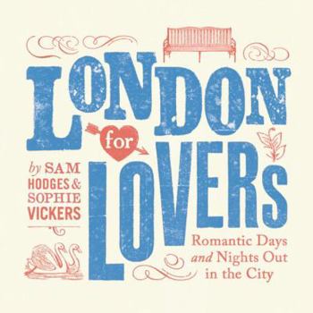 Paperback London for Lovers: Romantic Days and Nights Out in the City Book