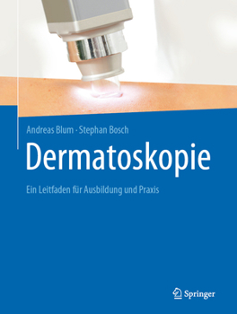 Hardcover Dermatoskopie: Ein Leitfaden Für Ausbildung Und PRAXIS [German] Book