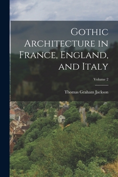Paperback Gothic Architecture in France, England, and Italy; Volume 2 Book