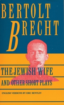 Paperback Jewish Wife and Other Short Plays: Includes: In Search of Justice; Informer; Elephant Calf; Measures Taken; Exception and the Rule; Salzburg Dance of Book