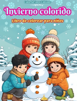 Hardcover Invierno colorido Libro de colorear para niños Alegres imágenes de escenas navideñas, nieve, lindos amigos y más: Increíble colección de escenas inver [Spanish] Book