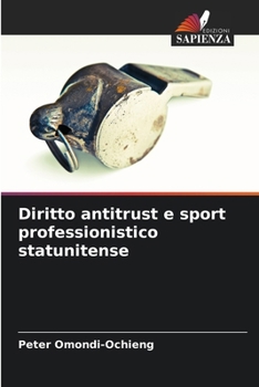 Diritto antitrust e sport professionistico statunitense (Italian Edition)