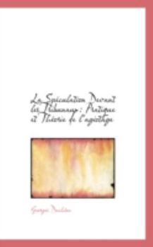 Paperback La Speculation Devant Les Tribunaux: Pratique Et Theorie de L'Agiotage Book