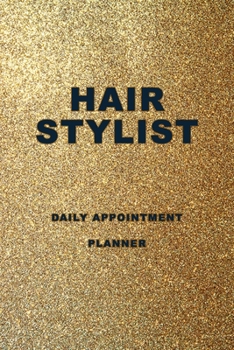 Hair Stylist Appointment Book: Daily Planner for Hairdresser, Salon, Beauticians and other Business. 100 Pages, 3 Columns every page, Time Slot: From ... Sunday, 6.30 AM to 9.00 PM.  6''*9'' inches