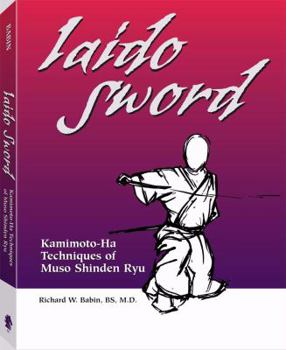 Paperback Iaido Sword: Kamimoto-ha Techniques of Muso Shinden Ryu Book