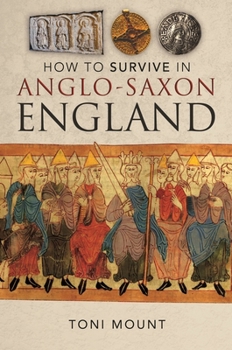 Hardcover How to Survive in Anglo-Saxon England Book