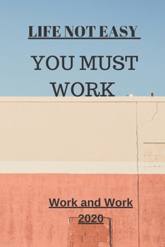 Paperback Life Not Easy: You Must Work Book
