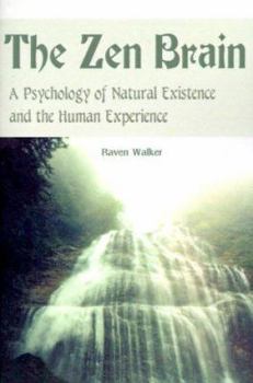 Paperback The Zen Brain: A Psychology of Natural Existence and the Human Experience Book