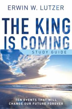 Paperback The King Is Coming: Ten Events That Will Change Our Future Forever Book