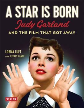 Hardcover A Star Is Born: Judy Garland and the Film That Got Away Book