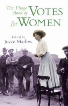 Votes for Women: The Virago Book of Suffragettes - Book  of the Virago Book