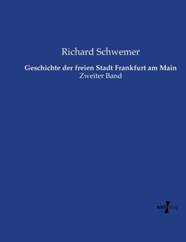 Paperback Geschichte der freien Stadt Frankfurt am Main: Zweiter Band [German] Book